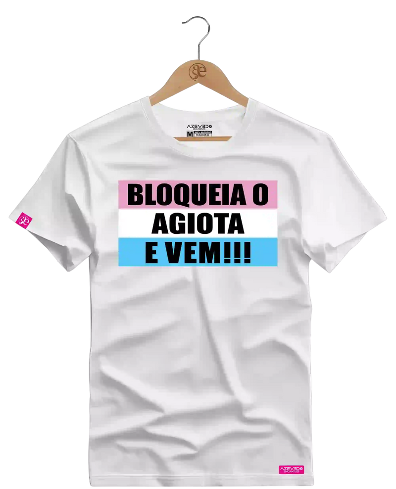 Camiseta Algodão Premium Estampa Bloqueia o Agiota - Azevedo Encantu's