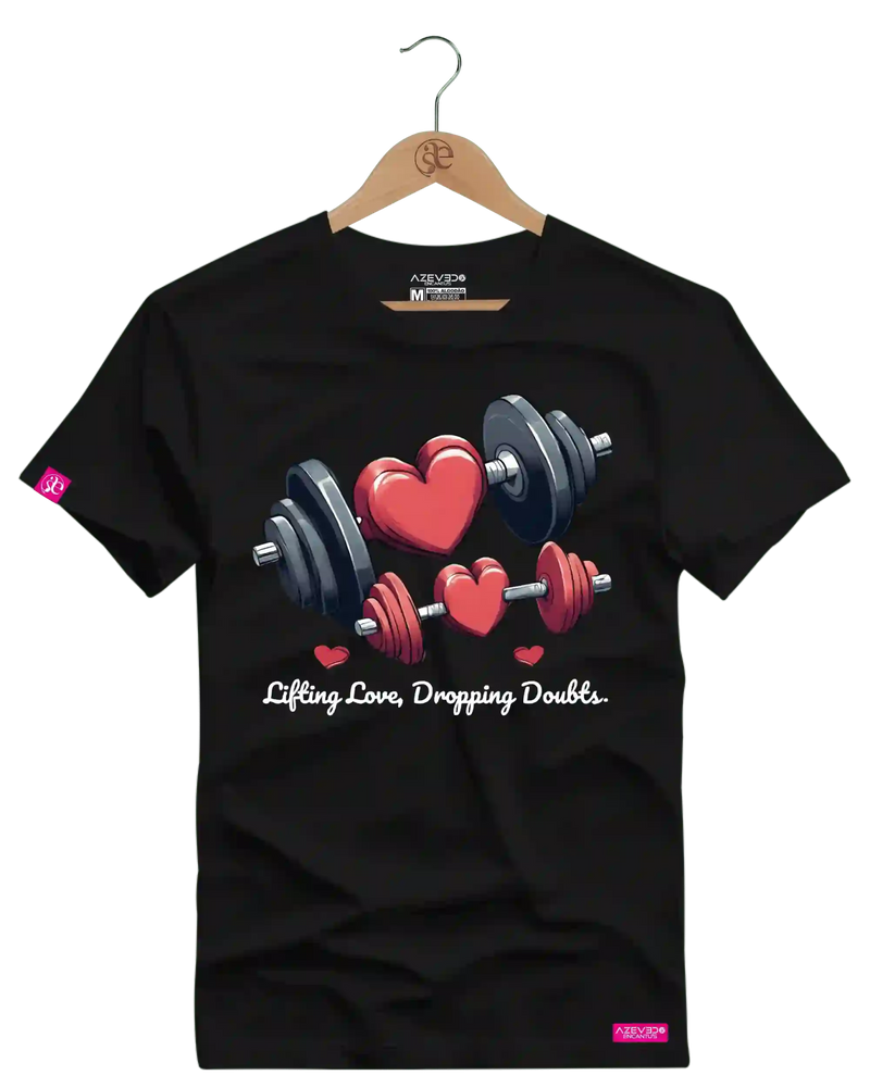 Camiseta Algodão Premium Estampa Fitness Lifting Love Dropping Doubts - Azevedo Encantu's